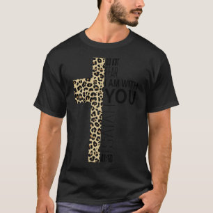 Do Not Fear Verse Christian Mom Gifts Leopard Prin T-Shirt