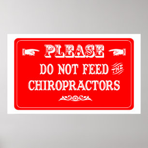 Do Not Feed The Chiropractors Poster