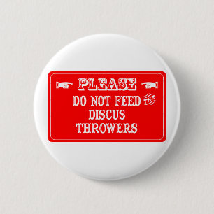 Do Not Feed The Discus Throwers 2 Inch Round Button