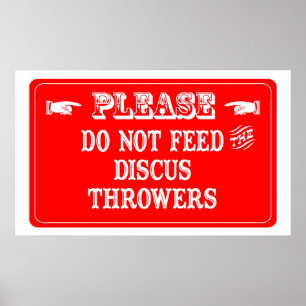 Do Not Feed The Discus Throwers Poster