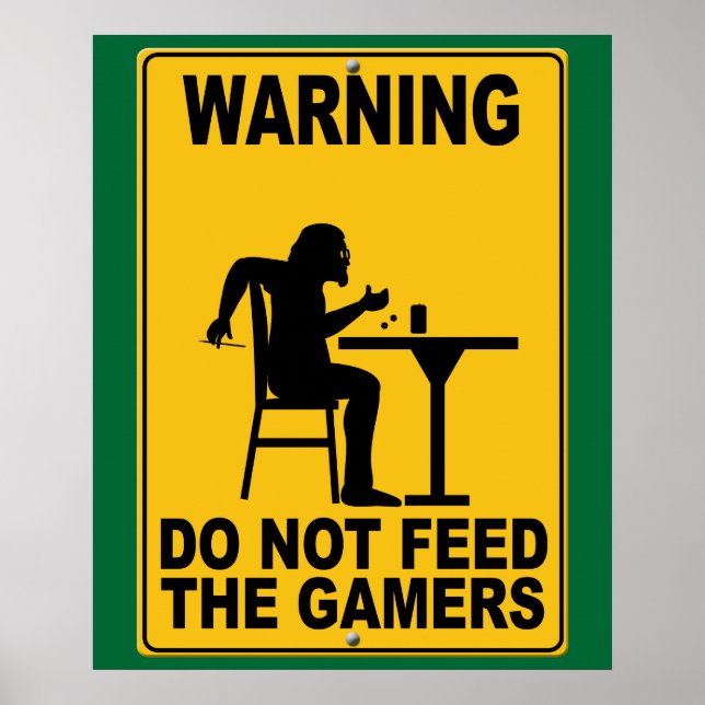 Do Not Feed the Gamers Poster (Front)