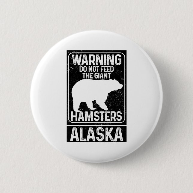 Do Not Feed The Giant Hamsters Grizzly Bear Funny  2 Inch Round Button (Front)