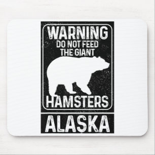 Do Not Feed The Giant Hamsters Grizzly Bear Funny Mouse Pad