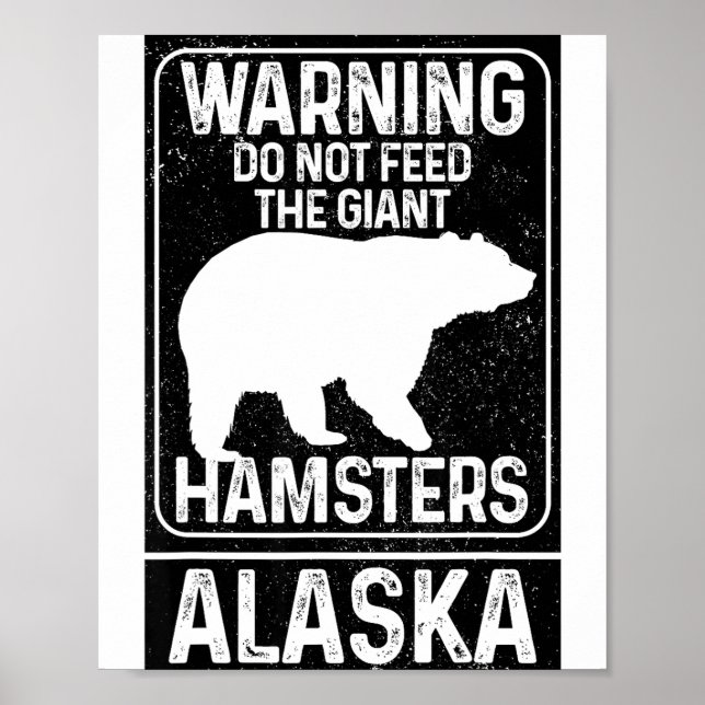 Do Not Feed The Giant Hamsters Grizzly Bear Funny  Poster (Front)