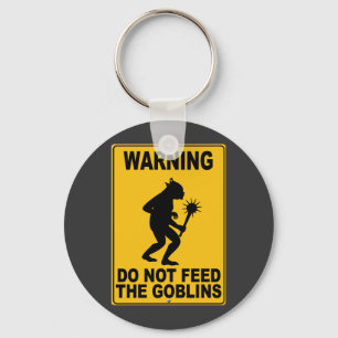 Do Not Feed the Goblins Keychain