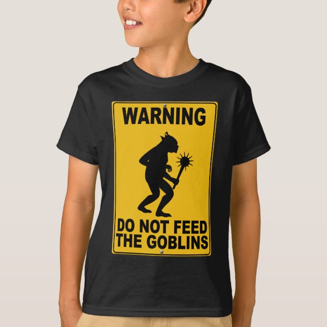 Do Not Feed the Goblins T-Shirt (Front)