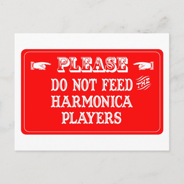 Do Not Feed The Harmonica Players Postcard (Front)