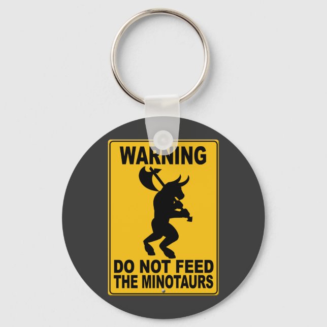 Do Not Feed the Minotaurs Keychain (Front)