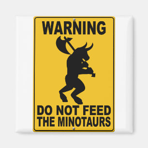 Do Not Feed the Minotaurs Magnet