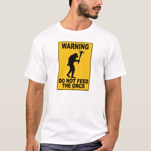 Do Not Feed the Orcs T-Shirt (Front)