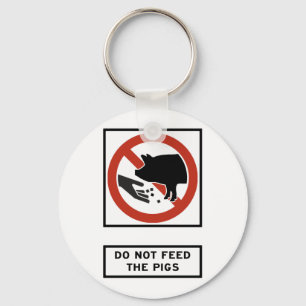 Do Not Feed the Pigs Highway Sign Keychain