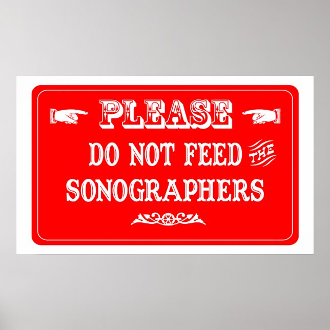 Do Not Feed The Sonographers Poster (Front)