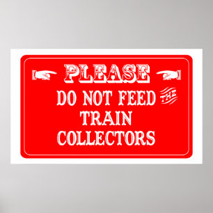 Do Not Feed The Train Collectors Poster