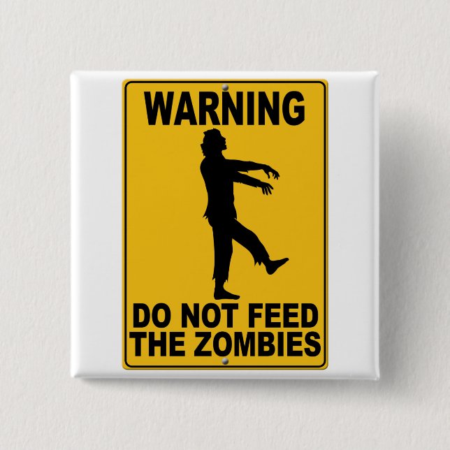 Do Not Feed the Zombies 2 Inch Square Button (Front)