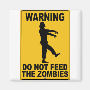Do Not Feed the Zombies Magnet