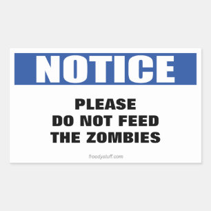 Do Not Feed the Zombies Notice Sign Sticker
