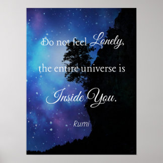 Do Not Feel Lonely (Rumi Quote) Poster
