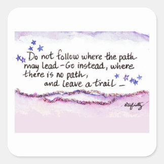 Do Not Follow Where the Path May Lead Square Sticker