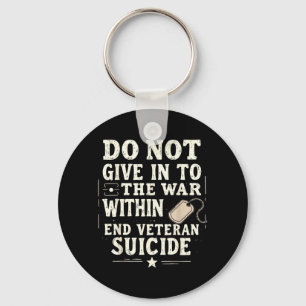 Do Not Give In To The War Within End Veteran Keychain
