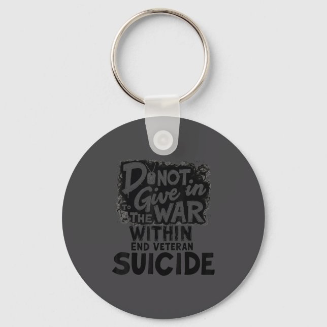 Do Not Give In To The War Within End Veteran Suici Keychain (Front)