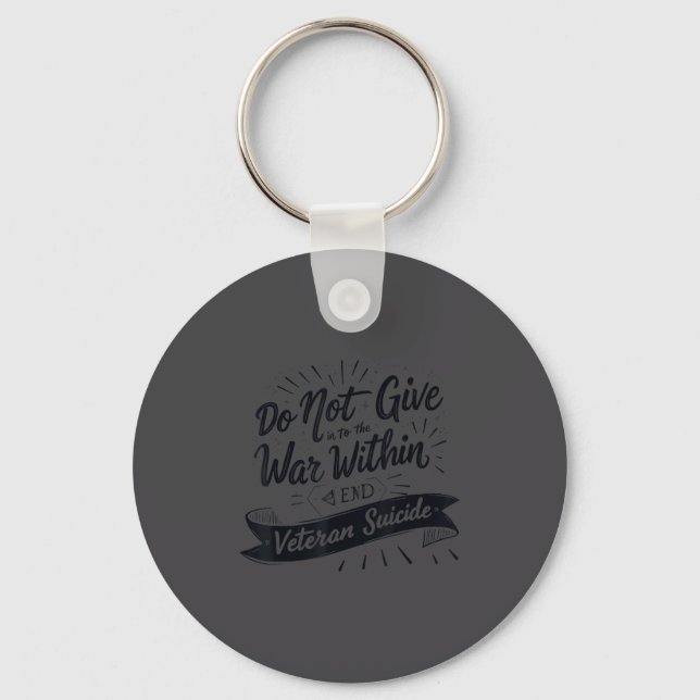 Do Not Give In To The War Within End Veteran Suici Keychain (Front)