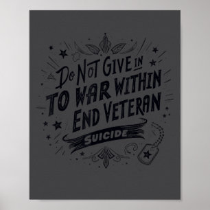 Do Not Give In To The War Within End Veteran Suici Poster