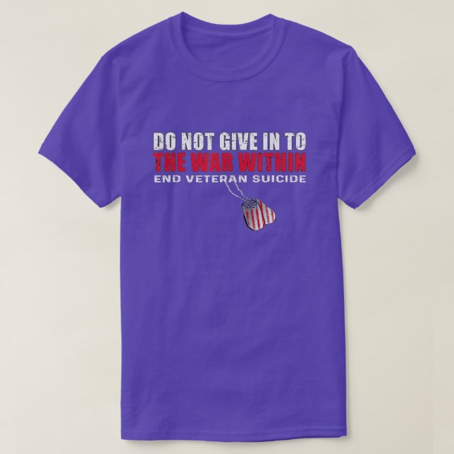 Do Not Give In To The War Within End Veteran Suici T-Shirt (Design Front)
