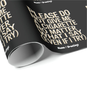 Do Not Give Me A Cigarette, Funny Gag Gift Wrapping Paper