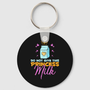 Do Not Give This Princess Milk Funny Dairy Lactose Keychain