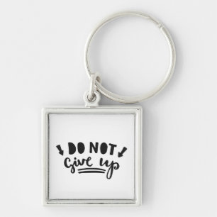 Do Not Give Up Keychain