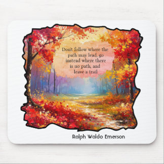 "Do not go where the path may lead you Mouse Pad