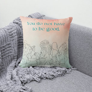 Do Not Have To Be Good Peach & Pastel Blue Throw Pillow