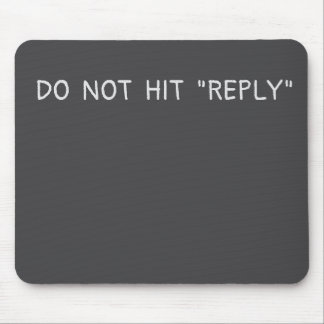 Do not hit reply tapis de souris
