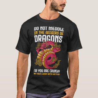Do not Interfere with The Crispy Gragon Food Fairs T-Shirt