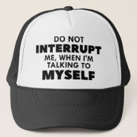 Do Not Interrupt Me
