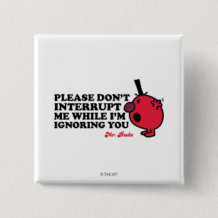 Do Not Interrupt Mr. Rude 2 Inch Square Button