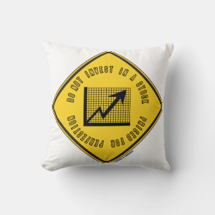 Do Not Invest In A Stock Priced For Perfection Throw Pillow