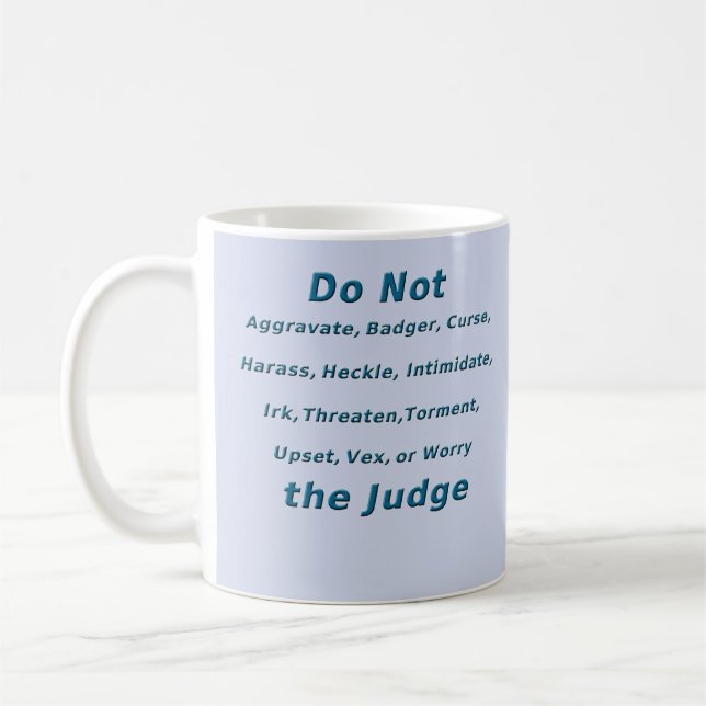 Do Not Irk the Judge Coffee Mug (Left)