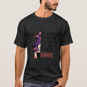 Do Not Judge My Path Funny Halloween Witch Quotes T-Shirt