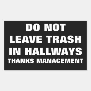 DO NOT LEAVE TRASH IN HALLWAYS STICKER
