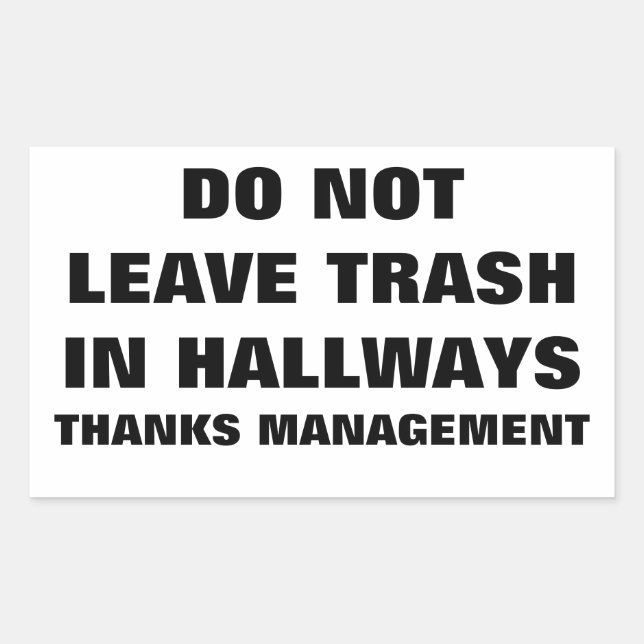 DO NOT LEAVE TRASH IN HALLWAYS STICKER (Front)