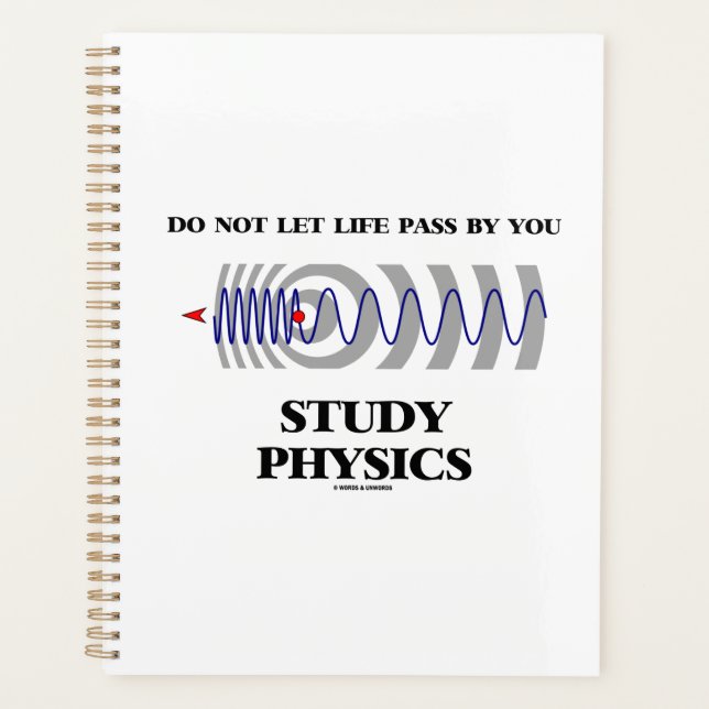 Do Not Let Life Pass By You Study Physics Planner (Front)