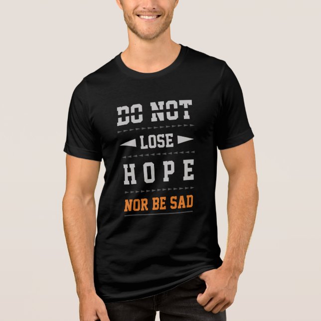Do Not Lose Hope Nor Be Sad Tri-Blend Shirt (Front)