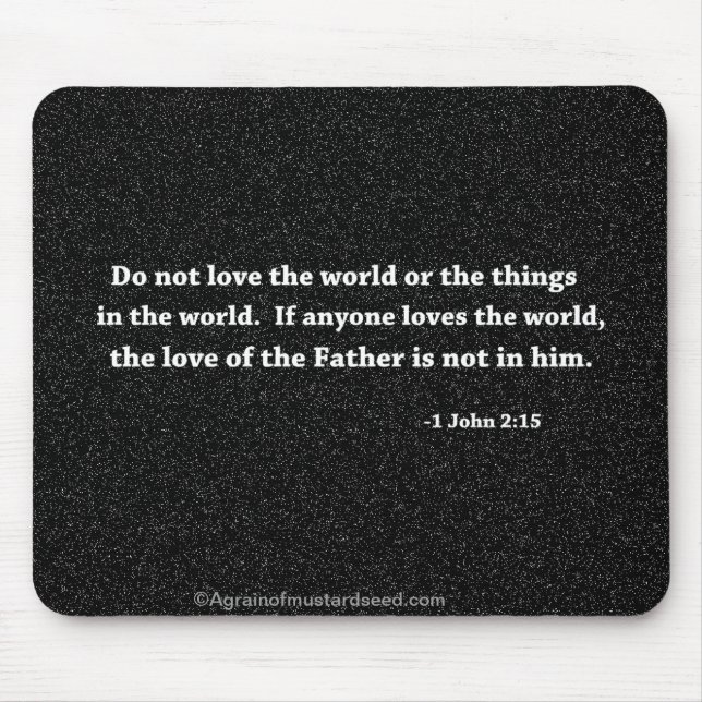 Do not love the world Bible quote Mouse Pad (Front)