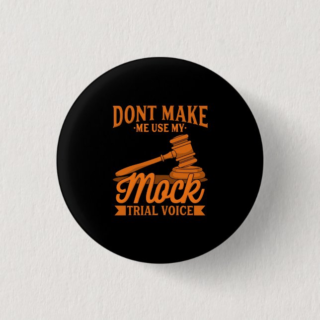 Do Not Make Lawyer Use My Mock Trial Voice 1 Inch Round Button (Front)