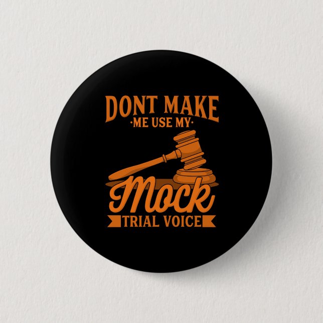 Do Not Make Lawyer Use My Mock Trial Voice 2 Inch Round Button (Front)
