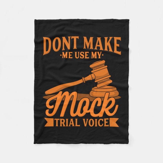 Do Not Make Lawyer Use My Mock Trial Voice Fleece Blanket (Front)