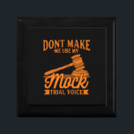 Do Not Make Lawyer Use My Mock Trial Voice Gift Box<br><div class="desc">Do Not Make Lawyer Use My Mock Trial Voice</div>