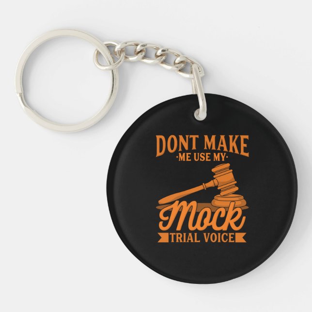 Do Not Make Lawyer Use My Mock Trial Voice Keychain (Front)
