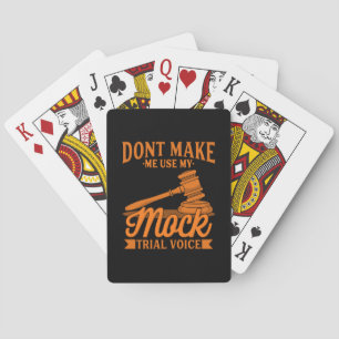 Do Not Make Lawyer Use My Mock Trial Voice Playing Cards